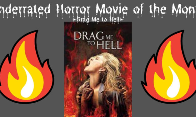 Underrated Horror Movie of the Month: DRAG ME TO HELL