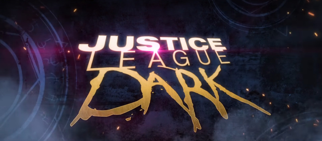 JUSTICE LEAGUE DARK Trailer is Here!