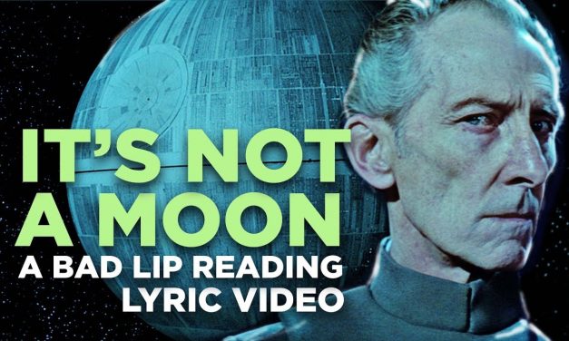 Tarkin Croons in New STAR WARS Bad Lip Reading “It’s Not a Moon”
