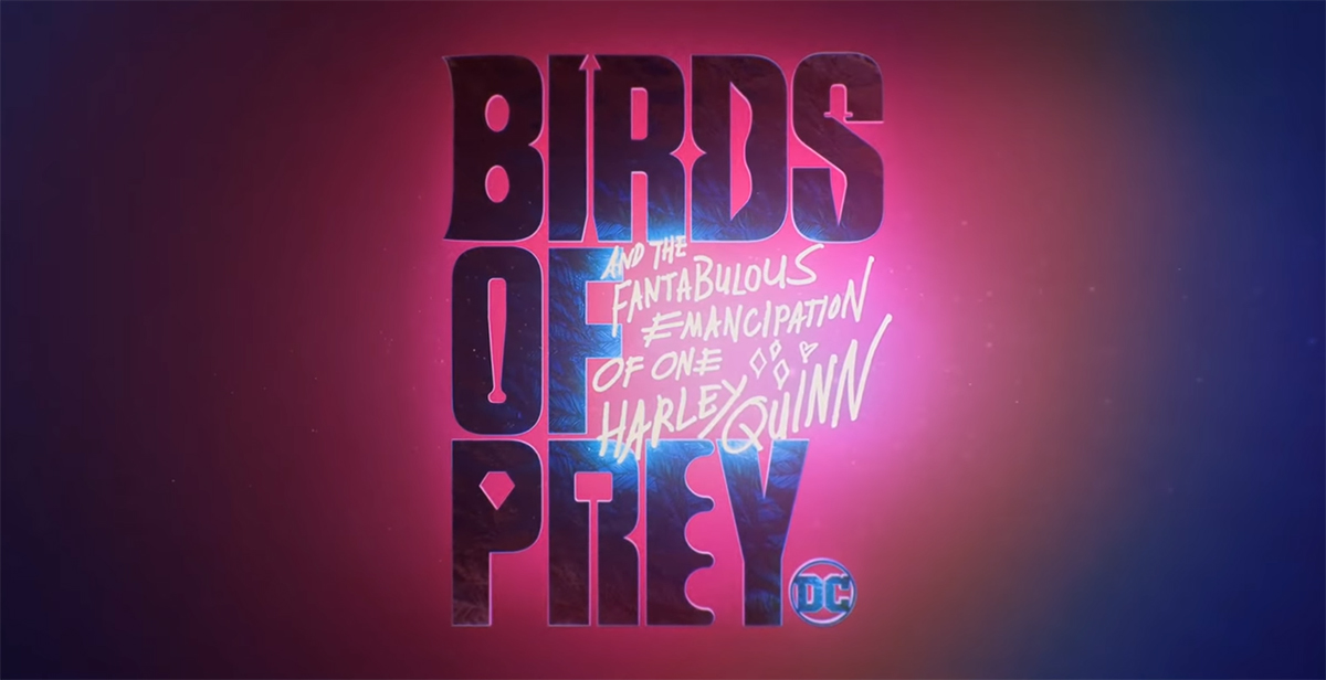BIRDS OF PREY Teaser Gives Fans Some Kick-Butt Fun…In Theaters