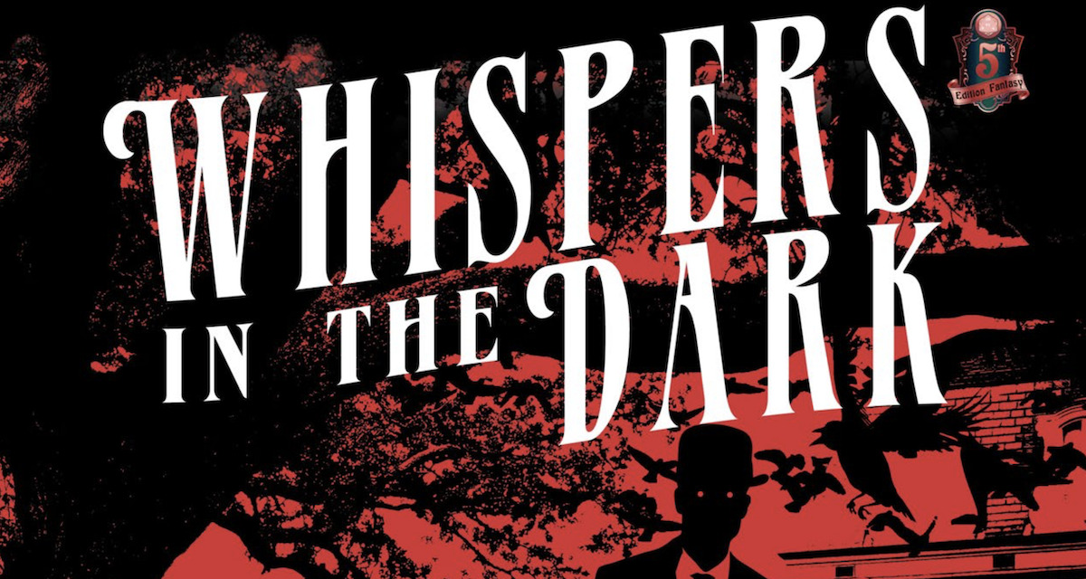 GGA Game Review: Get Ready to Go Mad with WHISPERS IN THE DARK