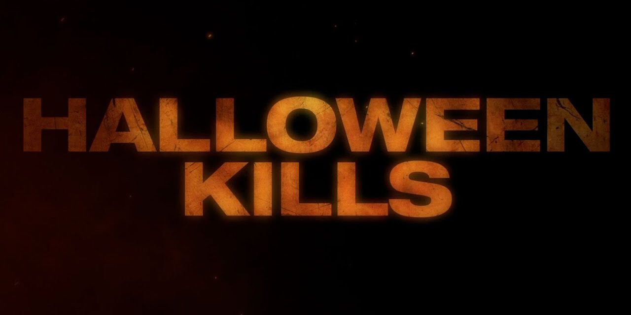 HALLOWEEN KILLS Gets a Trailer and Delayed Release Date