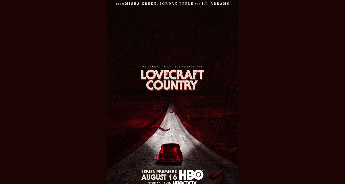 LOVECRAFT COUNTRY Is Bringing the Terror to HBO