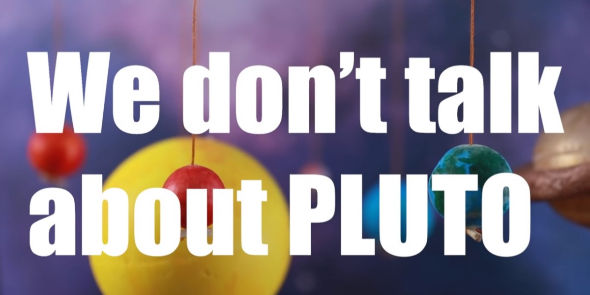 Watch WE DON’T TALK ABOUT PLUTO: A Catchy ‘Encanto’ Parody