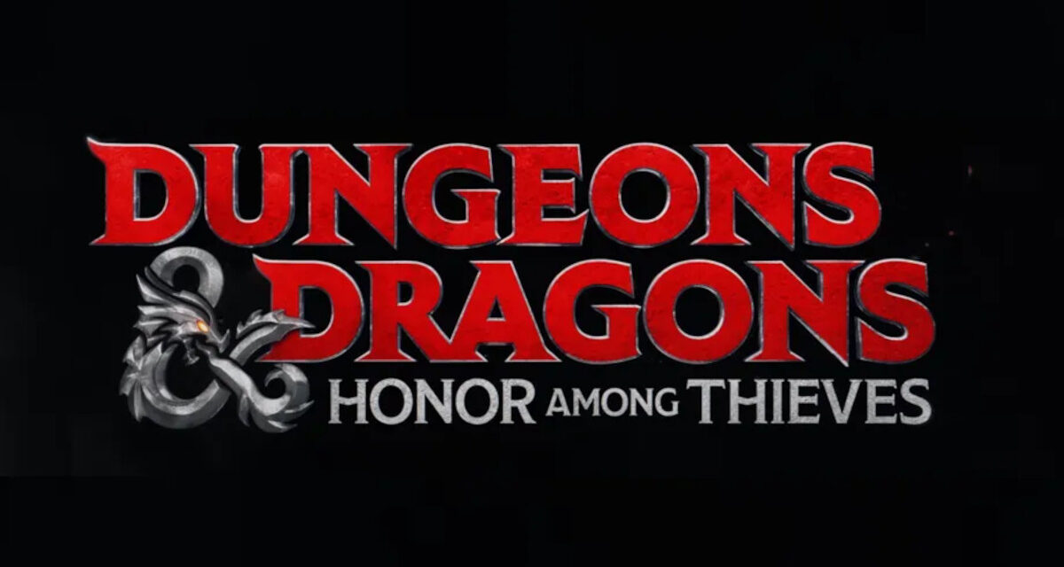 DND Direct 2022: DUNGEONS & DRAGONS: HONOR AMONG THIEVES Gets Release Date