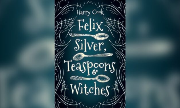 Book Review: FELIX SILVER, TEASPOONS & WITCHES