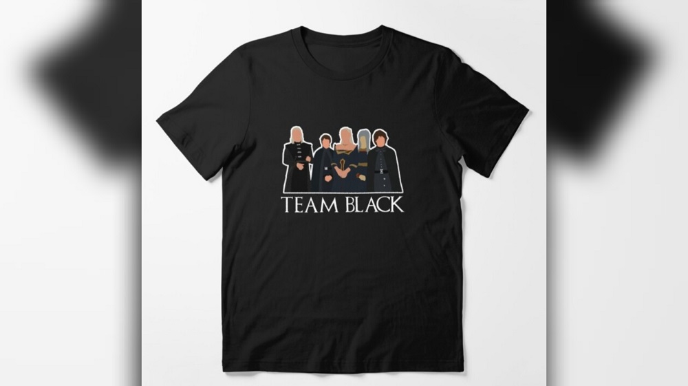 A shirt from RedBubble that says "Team Black" in white letters with outlines of Daemon Targaryen, Rhaenyra Targaryen, Jacaerys Velaryon, Rhaena Targaryen and Lucerys Velaryon on a black background.