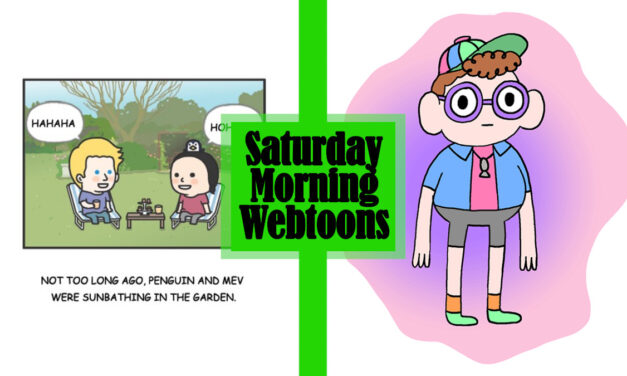 Saturday Morning Webtoons: PENGUIN LOVES MEV and HELLO WORLD!