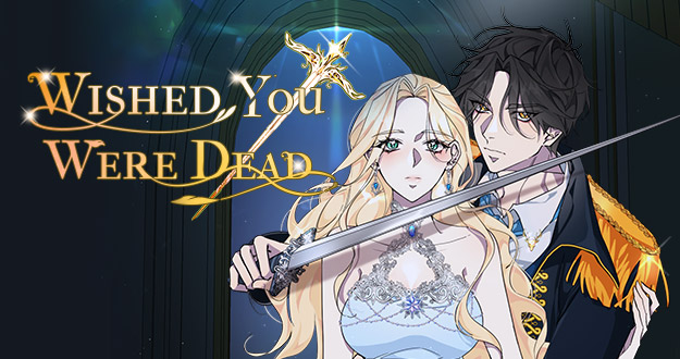 The banner for the webcome, "Wished you were dead." Picture features the female and male lead. The male lead is holding a sword to the females throat in a threatening way, and the female looks unphased.