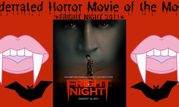 Underrated Horror Movie of the Month: FRIGHT NIGHT 2011