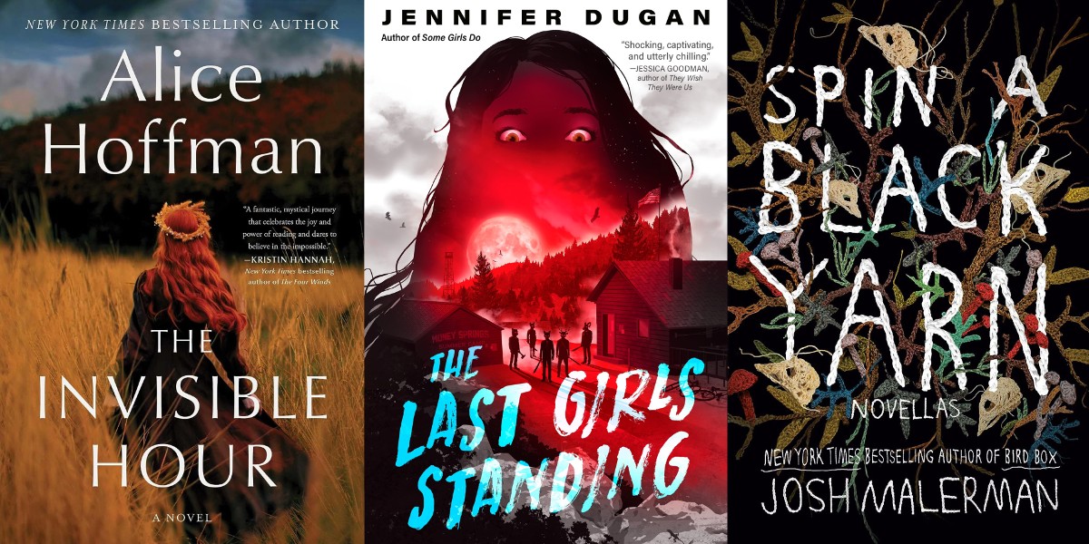 The covers of three new book releases: The Invisible Hour, The Last Girls Standing, and Spin Me A Black Yarn