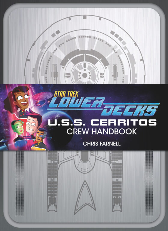 The Star Trek: Lower Decks: U.S.S. Cerritos Crew Handbook. Its cover features metallic-style art of the Cerritos. It has a removable paper band with the book title and key art from Lower Decks season 1 around it.